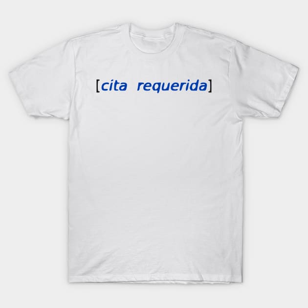 Cita requerida T-Shirt by dikleyt